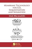 Membrane Technology for CO2 Sequestration (English Edition) - Herausgeber: Zeinab Abbas Jawad 