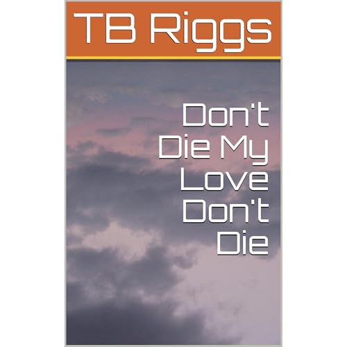 Don't Die My Love Don't Die by TB Riggs episode artwork