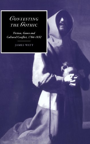 Contesting the Gothic: Fiction, Genre and Cultural Conflict, 1764–1832 (Cambridge Studies in Romanticism Book 33)      Kindle Edition