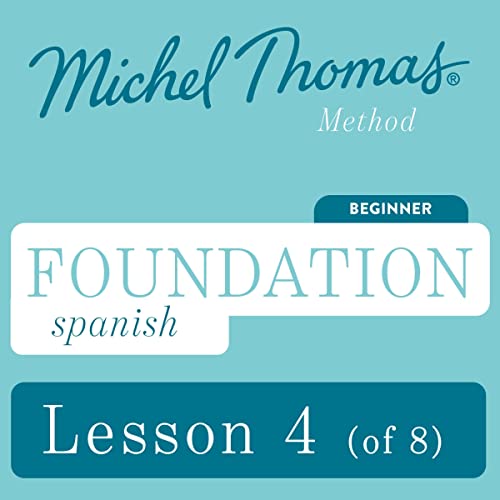 Foundation Spanish (Michel Thomas Method) - Lesson 4 of 8 by Michel Thomas episode artwork