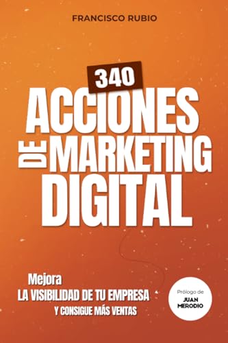 340 acciones de marketing digital: Mejora la visibilidad de tu em...