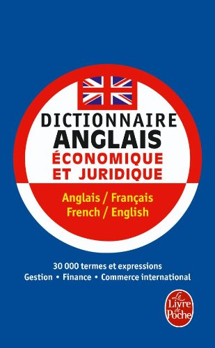 Dictionnaire de l'anglais économique et juridique et du commerce international Dictionnaire de l'anglais économique et juridique et du commerce international