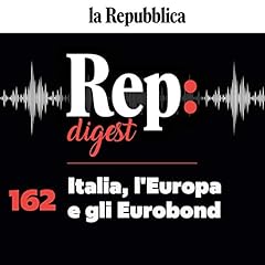 Italia, l'Europa e gli Eurobond Audiolibro Por Claudio Tito, Alberto D'Argenio, Tonia Mastrobuoni, Tommaso Ciriaco, Annalisa Cuzzocrea, Stefano Folli arte de portada