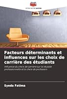 Facteurs déterminants et influences sur les choix de carrière des étudiants (French Edition) 6208882184 Book Cover