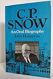 C.P. Snow: An Oral Biography