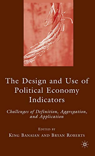 The Design and Use of Political Economy Indicators: Challenges of Definition, Aggregation, and Application