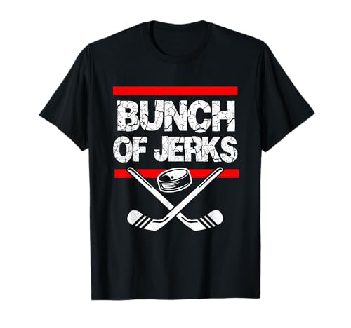 Ice Hockey Bunch of Jerks T-Shirt