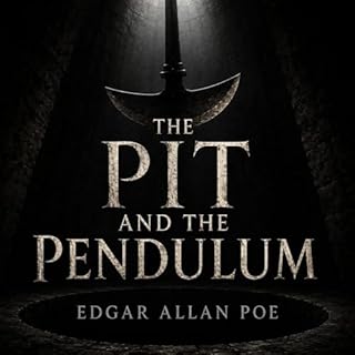 The Pit and the Pendulum Audiobook By Edgar Allan Poe cover art
