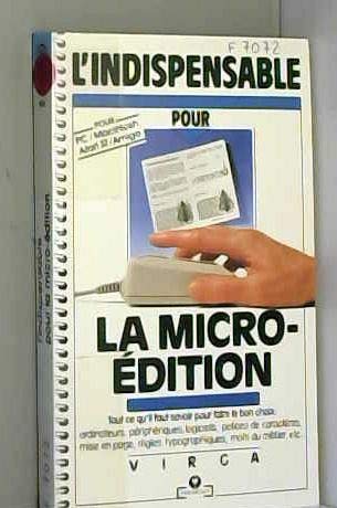 L INDISPENSABLE POUR LA MICRO-EDITION