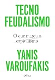 Tecnofeudalismo: O que matou o capitalismo  O capitalismo está morto. Bem-vindo ao tecnofeudalismo (Portuguese Edition)