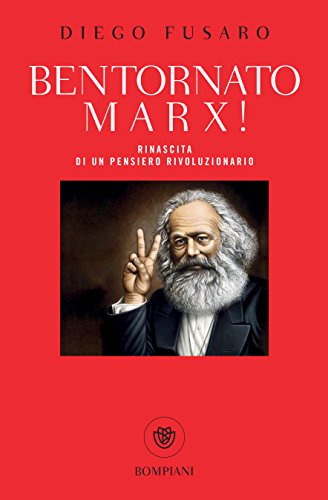 Bentornato Marx!: Rinascita di un pensiero rivoluzionario (Tascabili. Saggi Vol. 411) Bentornato Marx!: Rinascita di un pensiero rivoluzionario (Tascabili. Saggi Vol. 411)