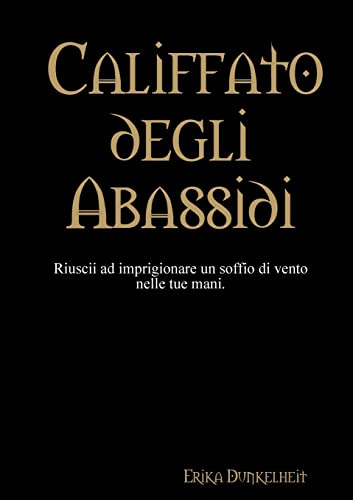 Califfato degli Abassidi (Italian Edition)