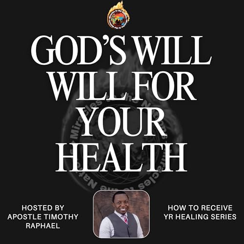 Gods will for yr health by Apst Tim Raphael