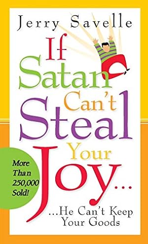 If Satan Can't Steal Your Joy...: He Can't Keep Your Goods