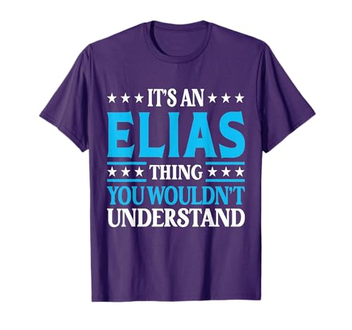 Elias Thing Surname Funny Team Family Last Name Elias T-Shirt