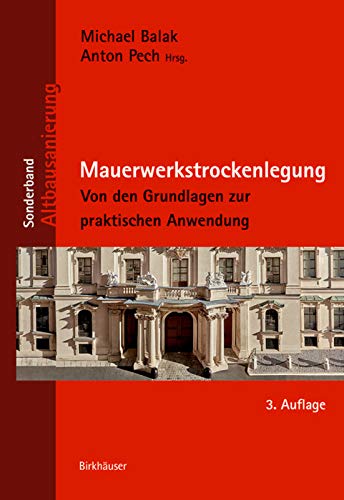 Mauerwerkstrockenlegung: Von den Grundlagen zur praktischen Anwendung (Altbausanierung)