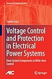 Voltage Control and Protection in Electrical Power Systems: From System Components to Wide-Area Control (Advances in Industrial Control)