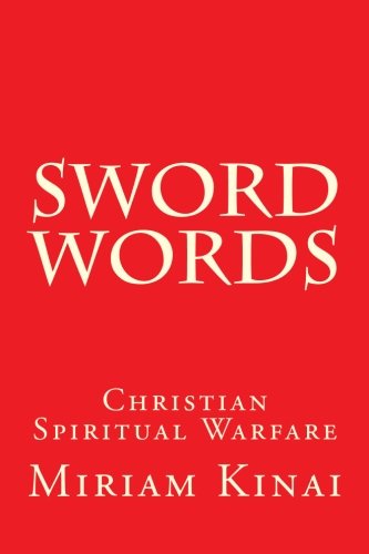 Sword Words: Christian Spiritual Warfare: Volume 1