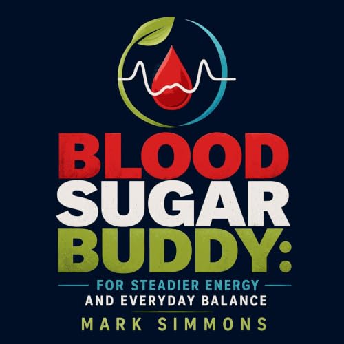 Couverture de Blood Sugar Buddy: For Steadier Energy and Everyday Balance