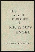 The Small Mosaics of Mr. and Mrs. Engel B0007E2A7U Book Cover