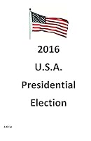 2016 U.S.A. Presidential Election 1517681219 Book Cover