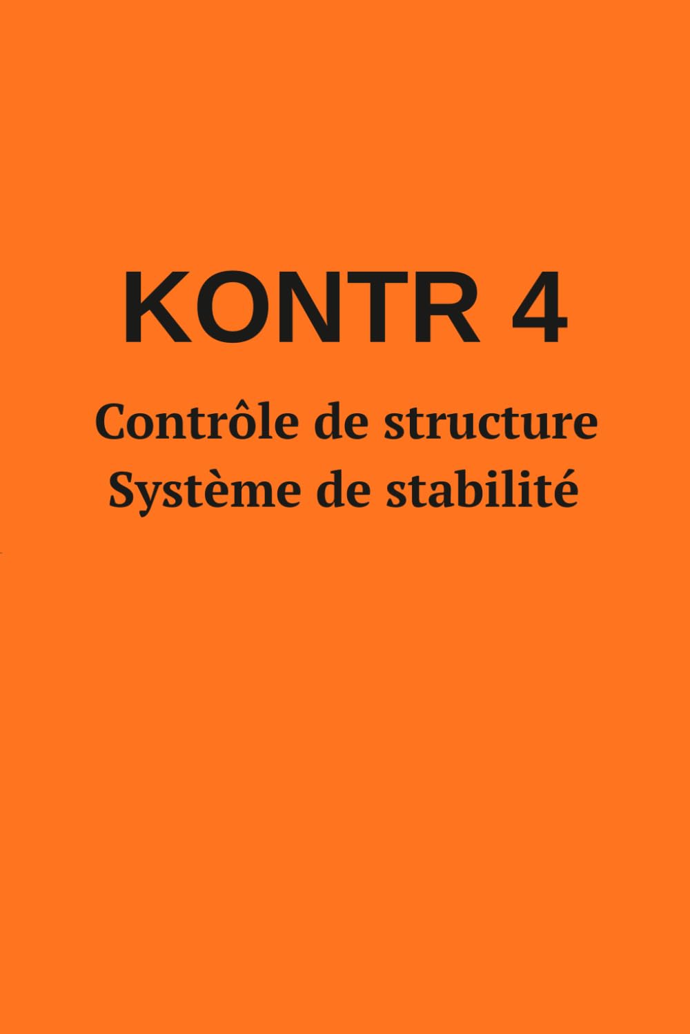 KONTR 4: Principes de structure, de contrôle, de stabilité et de systèmes pour une organisation efficace et la prise de décision