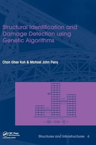 Structural Identification and Damage Detection Using Genetic Algorithms: Structures and Infrastructures Book Series, Vol. 6: 06 view 2
