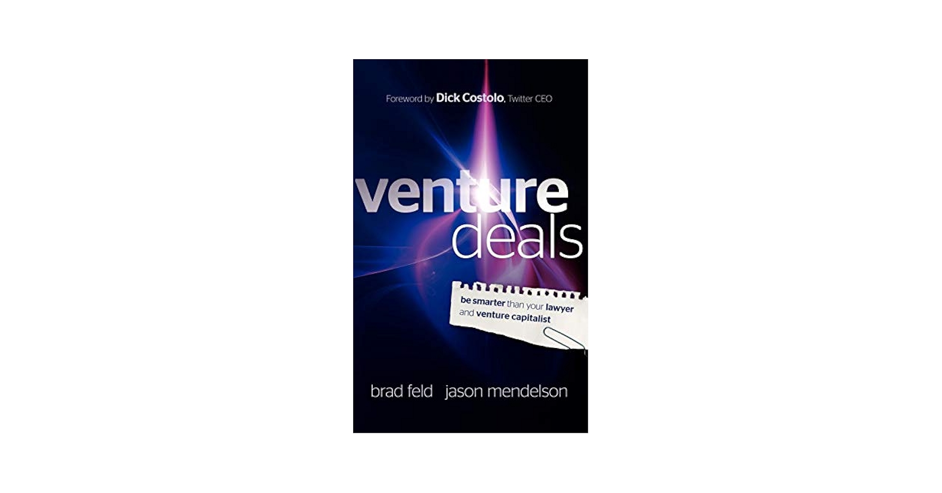 Amazon.com: Venture Deals: Be Smarter Than Your Lawyer and