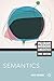 Semantics, Second Edition (Macmillan Modern Linguistics)