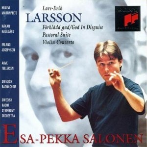 Larsson: God in Disguise, Pastoral Suite, Violin Concerto by Hillevi Martinpelto