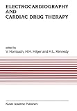 Electrocardiography and Cardiac Drug Therapy (Developments in Cardiovascular Medicine, 92)