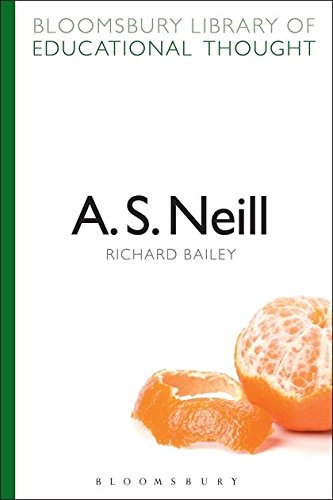A. S. Neill (Continuum Library of Educational Thought)