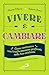Vivere è Cambiare. Come Realizzare Una Trasformazione Profonda Nella Tua Esistenza - 3