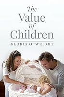 The Value of Children 1515357597 Book Cover