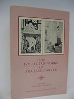 The Collected Works of Ada Jack Carver 0917898044 Book Cover