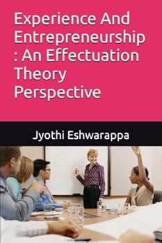 Paperback Experience And Entrepreneurship: An Effectuation Theory Perspective Book