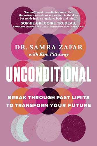 Unconditional: Break Through Past Limits to Transform Your Future