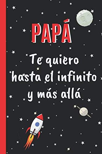 Cuaderno de notas, ‘Papá te queremos hasta el infinito y más allá’ –Tapa blanda – 120 páginas