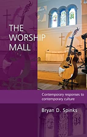 The Worship Mall: Contemporary responses to contemporary culture-Wow! eBook