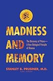 Madness and Memory: The Discovery of Prions—A New Biological Principle of Disease