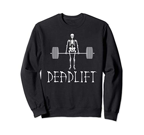 Skeleton Dead Lift Funny Halloween Lifting Weights Men Women Felpa