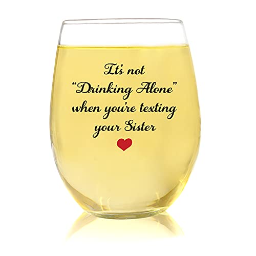 Drinking Alone Sister - 15Oz Wine Glass, Funny Sister Birthday Gifts From Sister, Unique Gifts For Sisters, Gift Ideas For Sister, Sister In Law Birthday Gifts, Sister Gifts For Women, Sorority Sister #TOP1