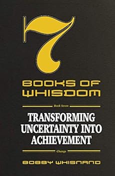 Paperback 7 Books of Whisdom - Book 7: Transforming Uncertainty Into Achievement - Change Book