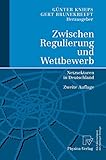 Zwischen Regulierung Und Wettbewerb: Netzsektoren In Deutschland