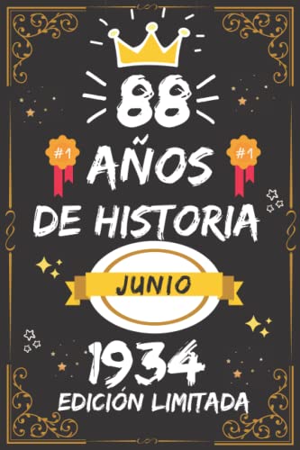 CUADERNO, 88 AÑOS DE HISTORIA JUNIO 1934 EDICIÓN LIMITADA: Regalo de 88 cumpleaños para mujeres y hombres, ideas de 88 cumpleaños... un cumpleaños... ... regalo de 88 cumpleaños para él/ella.