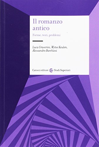  Il romanzo antico. Forme, testi, problemi