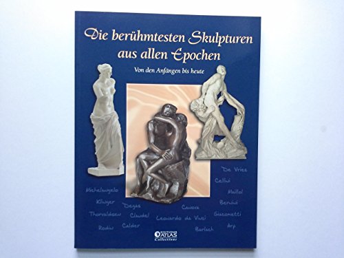 Die berühmtesten Skulpturen aus allen Epochen - Bildhauerkunst von den...