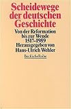 Scheidewege der deutschen Geschichte: Von der Reformation bis zur Wende 1517-1989 - Herausgeber: Hans-Ulrich Wehler 