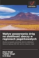 Wplyw poszerzania dróg na stabilnosc zboczy w regionach pagórkowatych (Polish Edition) 620782895X Book Cover