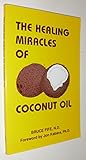 The Healing Miracles of Coconut Oil